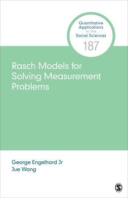 Rasch Models for Solving Measurement Problems: Invariant Measurement in the Social Sciences - Engelhard, George, and Wang, Jue