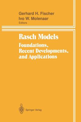 Rasch Models: Foundations, Recent Developments, and Applications - Fischer, Gerhard H (Editor), and Molenaar, Ivo W, Dr. (Editor)