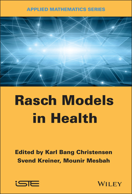 Rasch Models in Health - Christensen, Karl Bang (Editor), and Kreiner, Svend (Editor), and Mesbah, Mounir (Editor)