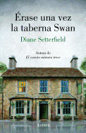 ?rase Una Vez La Taberna Swan / Once Upon a River