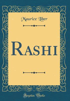 Rashi (Classic Reprint) - Liber, Maurice