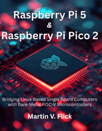 Raspberry Pi 5 & Raspberry Pi Pico 2: Bridging Linux-Based Single Board Computers with Bare-Metal RISC-V Microcontrollers