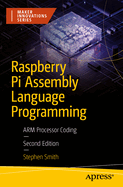 Raspberry Pi Assembly Language Programming: Arm Processor Coding