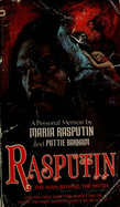 Rasputin: The Man Behind the Myth