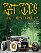 Rat Rods: Rodding's Imperfect Stepchildren