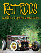 Rat Rods: Rodding's Imperfect Stepchildren