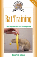 Rat Training: Complete Care and Training