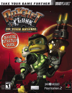 Ratchet & Clank(tm): Up Your Arsenal Official Strategy Guide