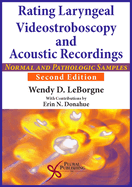 Rating Laryngeal Videostroboscopy and Acoustic Recordings: Normal and Pathologic Samples (DVD)