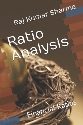 Ratio Analysis: Financial Ratios - Sharma, Raj Kumar
