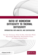 Ratio of Momentum Diffusivity to Thermal Diffusivity: Introduction, Meta-Analysis, and Scrutinization
