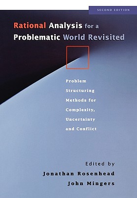 Rational Analysis for a Problematic 2e - Rosenhead, Jonathan (Editor), and Mingers, John (Editor)