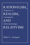 Rationalism, Realism, and Relativism