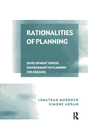 Rationalities of Planning: Development Versus Environment in Planning for Housing