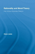 Rationality and Moral Theory: How Intimacy Generates Reasons