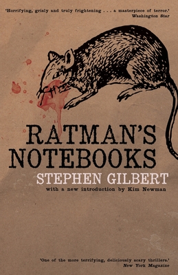 Ratman's Notebooks - Gilbert, Stephen, and Newman, Kim (Introduction by)