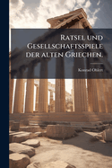 Ratsel Und Gesellschaftsspiele Der Alten Griechen.