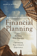 Rattiner's Secrets of Financial Planning: From Running Your Practice to Optimizing Your Client's Experience
