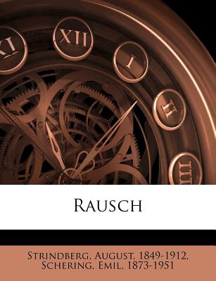 Rausch - Strindberg, August, and Schering, Emil