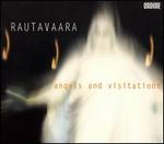 Rautavaara: Angels and Visitations