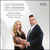 Rautavaara: Lost Landscapes - Simone Lamsma (violin); Malm� Symphony Orchestra; Robert Trevino (conductor)