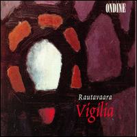 Rautavaara: Vigilia - Lilli Paasikivi (mezzo-soprano); Petteri Salomaa (baritone); Pia Freund (soprano); Topi Lehtipuu (tenor);...