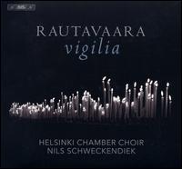 Rautavaara: Vigilia - Niall Chorell (tenor); Tuukka Haapaniemi (bass); Helsinki Chamber Choir (choir, chorus)