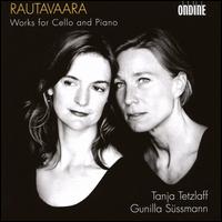 Rautavaara: Works for Cello and Piano - Gunilla S�ssmann (piano); Tanja Tetzlaff (cello)
