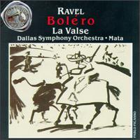 Ravel: Bolero; La Valse - Dallas Symphony Orchestra; Eduardo Mata (conductor)