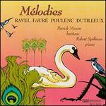 Ravel, Dutilleux, Faur�, Poulenc: M�lodies