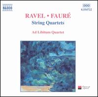 Ravel / Faur�: String Quartets - Ad Libitum Quartet
