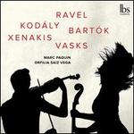 Ravel, Kod�ly, Bart�k, Xenakis, Vasks