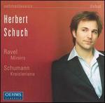 Ravel: Miroirs; Schumann: Kreisleriana