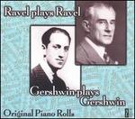 Ravel Plays Ravel / Gershwin Plays Gershwin