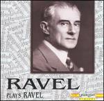 Ravel Plays Ravel (Original Piano Rolls)