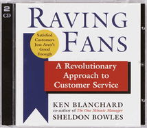 Raving Fans: A Revolutionary Approach to Customer Service
