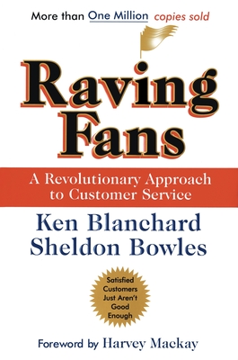 Raving Fans - Blanchard, Ken, and Bowles, Sheldon