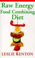 Raw Energy Food Combining Diet