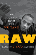 Raw: My Journey Into the Wu-Tang