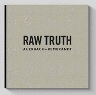 Raw Truth: Auerbach-Rembrandt