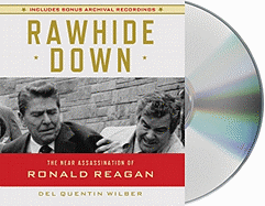 Rawhide Down: The Near Assassination of Ronald Reagan
