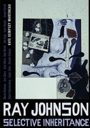 Ray Johnson: Selective Inheritance