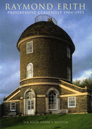 Raymond Erith: Progressive Classicist 1904-1973