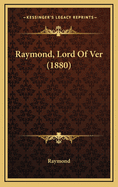 Raymond, Lord of Ver (1880)