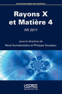 Rayons X et Mati?re 4: RX 2011