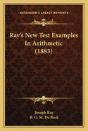 Ray's New Test Examples In Arithmetic (1883)
