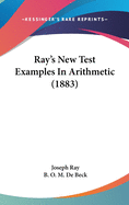 Ray's New Test Examples In Arithmetic (1883)