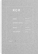 Rcr: Works on Paper: Works on Paper