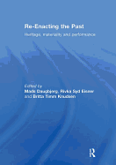 Re-Enacting the Past: Heritage, Materiality and Performance