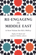 Re-Engaging the Middle East: A New Vision for U.S. Policy